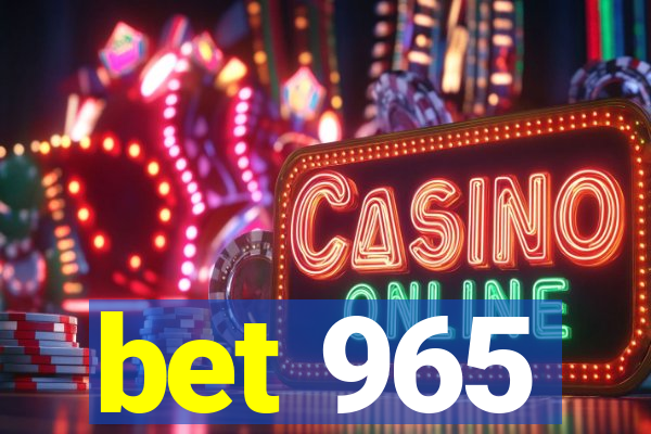 bet 965